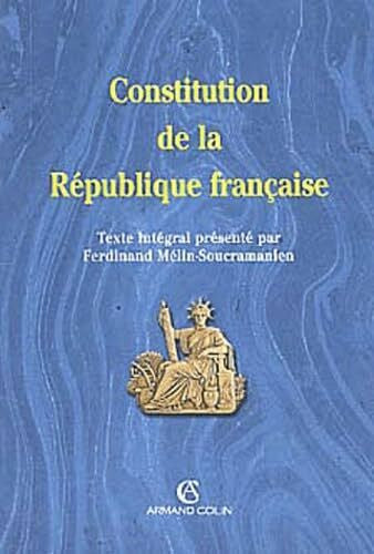 Collectif Constitution de la République française: Texte intégral de la Constitution de la Vème République à jour des dernières révisions constitutionnelles au 15 juillet 2003