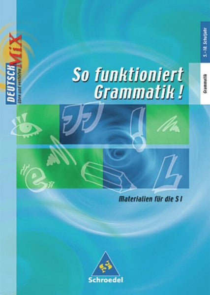 Stammel, Hans So funktioniert Grammatik!: Materialien für den Grammatikunterricht in der S I