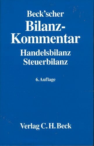 Clemm, Hermann Beck'scher Bilanz-Kommentar: Handels- und Steuerbilanz, §§ 238 bis 339, 342 bis 342e HGB, mit EGHGB und IAS/IFRS-Abweichungen