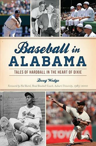 Baird Head Baseball Coach Auburn Univers Baseball in Alabama: Tales of Hardball in the Heart of Dixie (Sports)