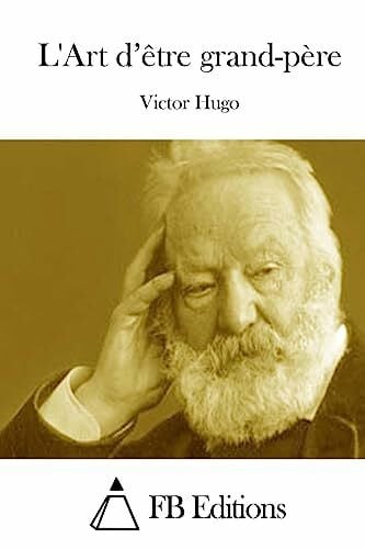 Hugo, Victor L'Art d'être grand-père