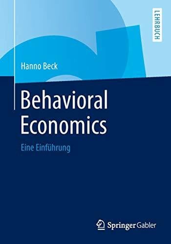 Beck, Hanno Behavioral Economics: Eine Einführung