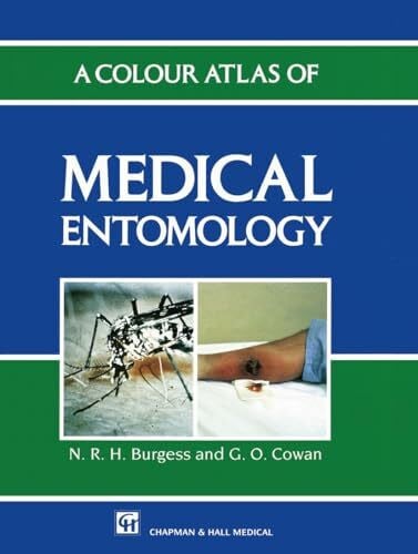 Cowan, G.O. A Colour Atlas of Medical Entomology (CRC Monographs on Statistics & Applied Probability (Hardcover))