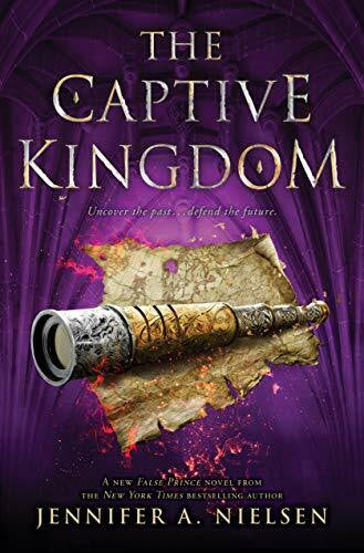 Nielsen, Jennifer A. The Captive Kingdom (the Ascendance Series, Book 4), Volume 4 (Ascendance, 4, Band 4)