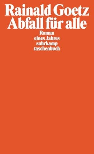 Goetz, Rainald Abfall für alle: Roman eines Jahres | Frankfurter Poetikvorlesungen (suhrkamp taschenbuch)