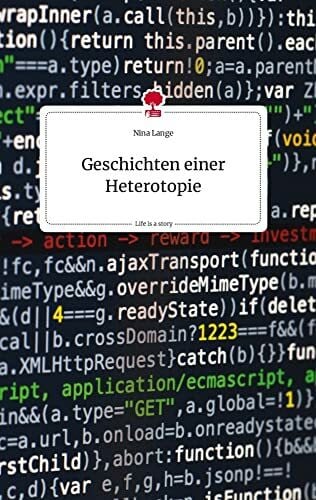Lange, Nina Geschichten einer Heterotopie. Life is a Story - story.one