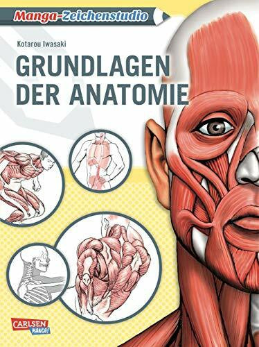 Iwasaki, Kotarou Manga-Zeichenstudio: Grundlagen der Anatomie: Geheimtipps der Profis