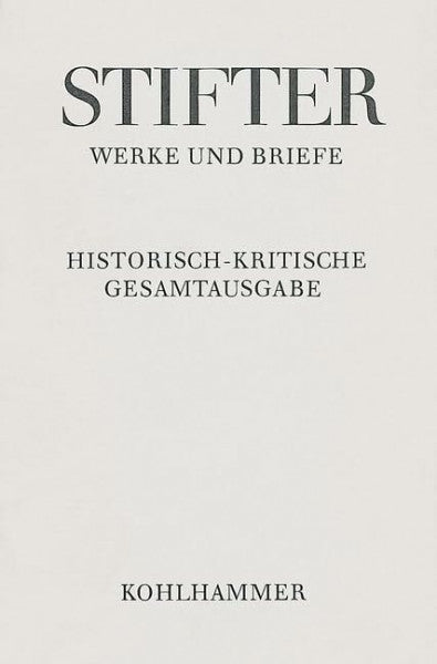 Doppler, Alfred Werke und Briefe I/2. Studien, Journalfassungen II: Studien: Journalfassungen. Zweiter Band (Adalbert Stifter: Werke und Briefe: Historisch-kritische Gesamtausgabe, 1,2)