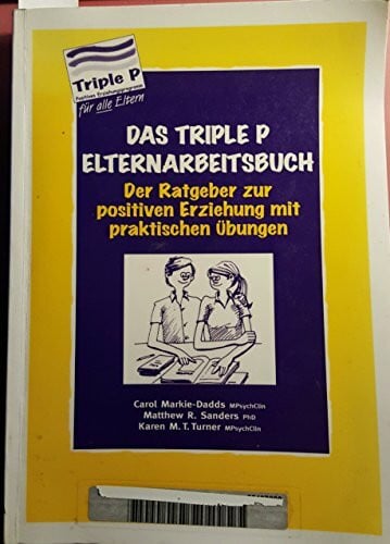 Markie-Dadds, Carol Das Triple P - Elternarbeitsbuch