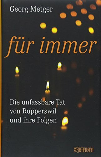 Müller, Franziska K. Für immer: Die unfassbare Tat von Rupperswil und ihre Folgen