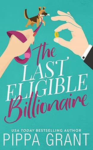 Grant, Pippa The Last Eligible Billionaire
