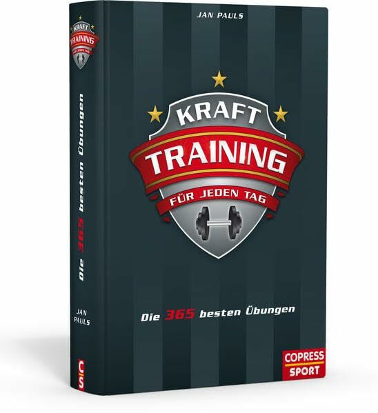 Pauls, Jan Krafttraining für jeden Tag: Die 365 besten Übungen