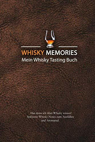 Ness, Craig Whisky Memories - Mein Whisky Tasting Buch: Das muss ich über Whisky wissen + Whisky Notes zum Ausfüllen + Aromarad: (schwarz-weiß)