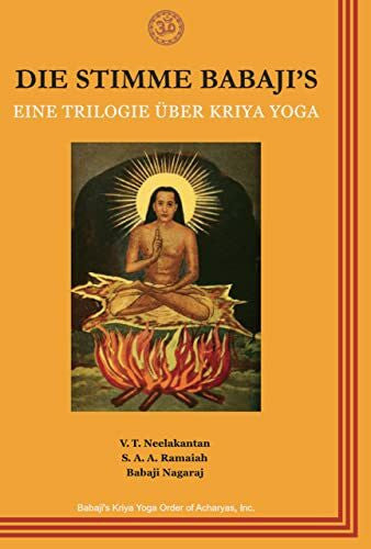 Babaji Nagaraj Die Stimme Babajis: Eine Trilogie über Kriya-Yoga