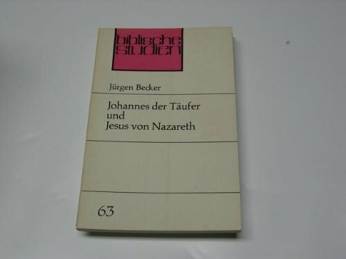 Becker, Jürgen Johannes der Täufer und Jesus von Nazareth