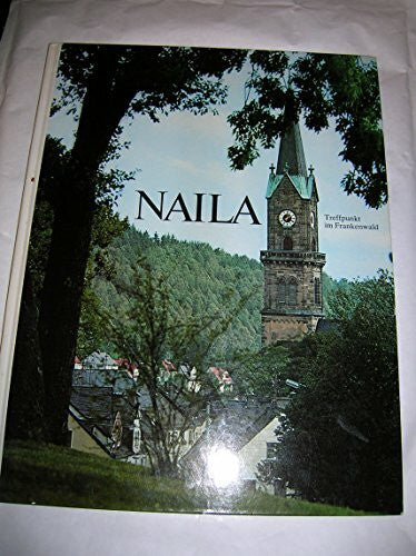 Willi Schmeißer Naila. Treffpunkt im Frankenwald. Fotobildband.