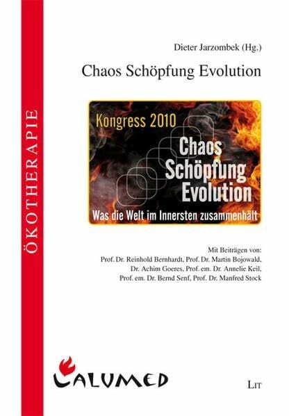 Jarzombek, Dieter Chaos Schöpfung Evolution: Was die Welt im Innersten zusammen hält: Was die Welt im Innersten zusammen hält. Kongress 2010 (Ökotherapie)