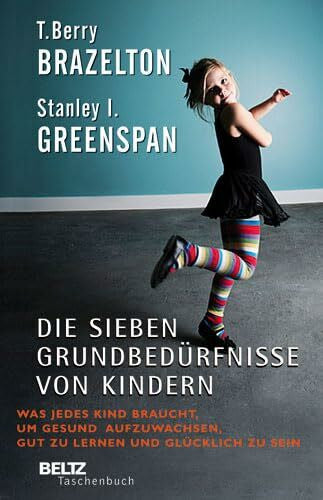 Vorspohl, Elisabeth Die sieben Grundbedürfnisse von Kindern: Was jedes Kind braucht, um gesund aufzuwachsen, gut zu lernen und glücklich zu sein (Beltz Taschenbuch)