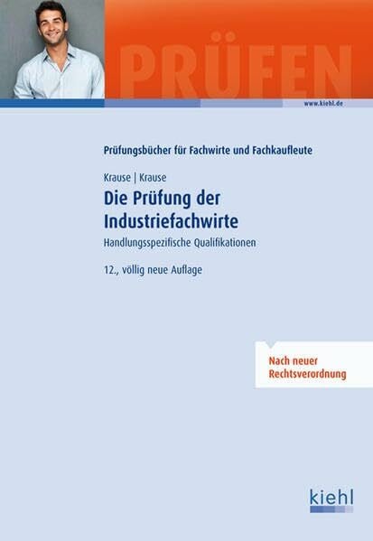 Krause, Bärbel Die Prüfung der Industriefachwirte: Handlungsspezifische Qualifikationen