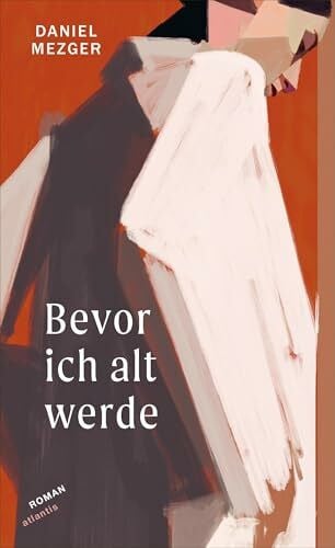 Mezger, Daniel Bevor ich alt werde