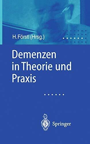 Förstl, Hans Demenzen in Theorie und Praxis