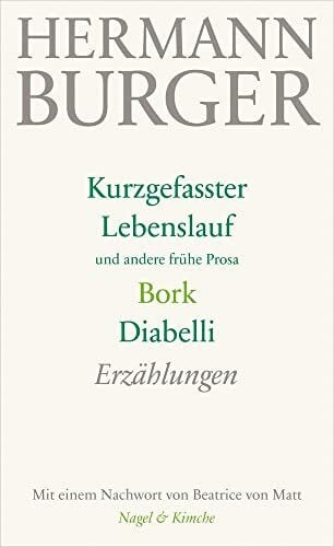 von Matt, Beatrice Kurzgefasster Lebenslauf und andere frühe Prosa. Bork. Diabelli: Erzählungen: Erzählungen | Einer der wichtigsten Schweizer Autoren des 20. Jh.: ... nach der Werkausgabe jetzt als Taschenbuch