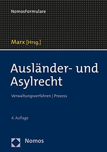 Marx, Reinhard Ausländer- und Asylrecht: Verwaltungsverfahren | Prozess
