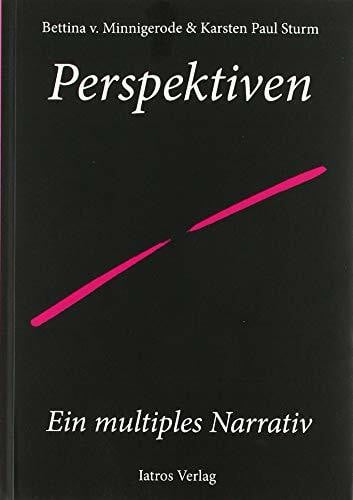 Sturm, Karsten Paul Perspektiven: Ein multiples Narrativ