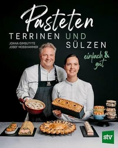 MoÃhammer, Josef Pasteten, Terrinen und Sülzen: einfach & gut