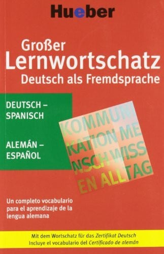 Bonachera Ãlvarez, Trinidad GroÃer Lernwortschatz Deutsch als Fremdsprache: Un completo vocabulario para el aprendizaje de la lengua alemana / Deutsch-Spanisch â Alemán-Español: ... das Zertifikat Deutsch (Diccionarios Aleman)
