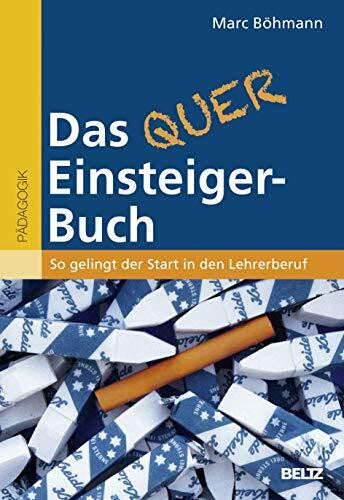 Böhmann, Marc Das Quereinsteiger-Buch: So gelingt der Start in den Lehrerberuf