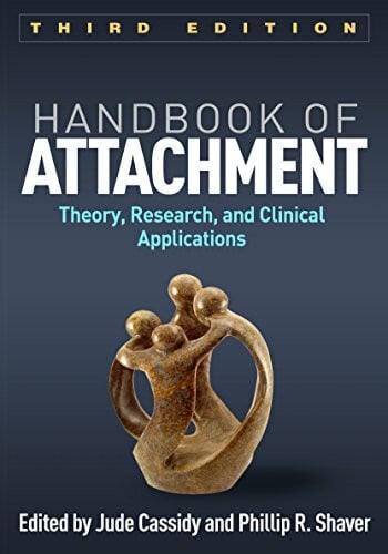 Shaver, Phillip R. Handbook of Attachment, Third Edition: Theory, Research, and Clinical Applications