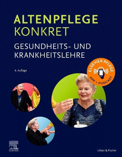 Elsevier GmbH Altenpflege konkret Gesundheits- und Krankheitslehre: Elsevier Pflege App + Podcast
