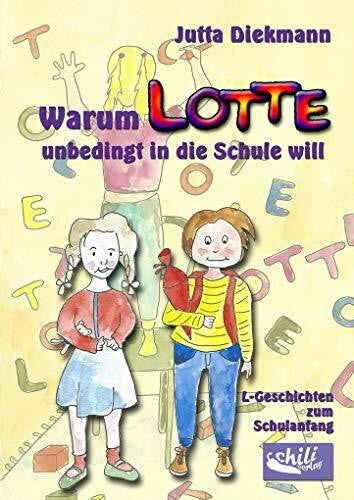 Spode, Wolfgang Warum Lotte unbedingt in die Schule will: L-Geschichten zum Schulanfang