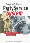 Gross, Stefan F Party Service mit System: Weniger Belastung - Mehr Gewinn
