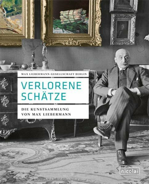 Faass, Martin Verlorene Schätze: Die Kunstsammlung von Max Liebermann