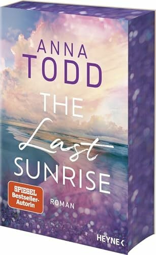 Hengesbach, Bettina The Last Sunrise: Roman - Inspirierend, atmosphärisch, hochemotional: Anna Todd ist zurück! Mit Farbschnitt in limitierter Erstauflage