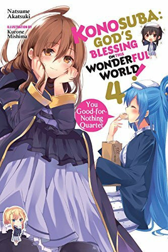 Mishima, Kurone Konosuba: God's Blessing on This Wonderful World!, Vol. 4: You Good-For-Nothing Quartet Volume 4 (KONOSUBA LIGHT NOVEL SC, Band 4)