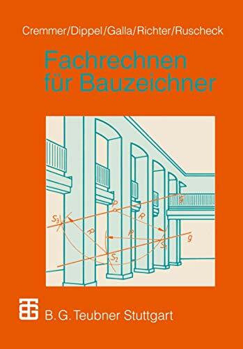 Cremmer, Rolf Fachrechnen für Bauzeichner (German Edition): Mit 165 Beispielen und 374 Aufgaben