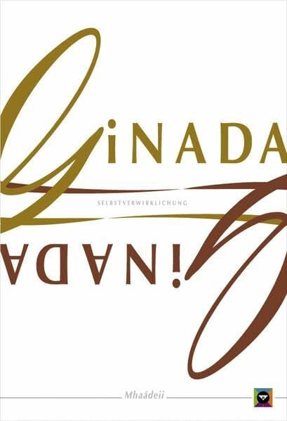 Mhaádeii Ginada: Selbstverwirklichung