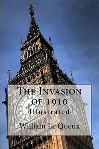 Le Queux, William The Invasion of 1910: Illustrated