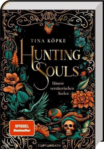 Köpke, Tina Hunting Souls (Romantasy-Dilogie, Bd. 1): Unsere verräterischen Seelen: Spiegel-Bestseller | Fesselnde Enemies-to-lovers-Romantasy