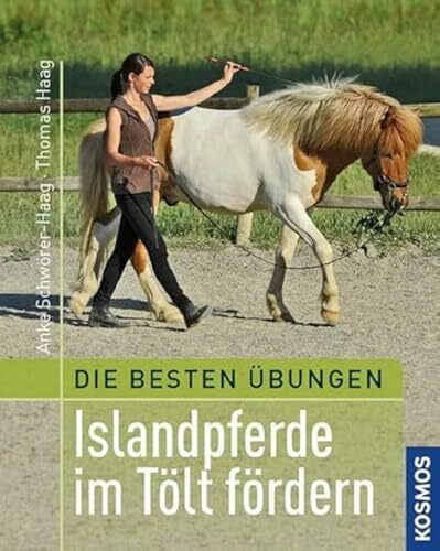 Schwörer-Haag, Anke Beste Übungen: Islandpferde im Tölt fördern