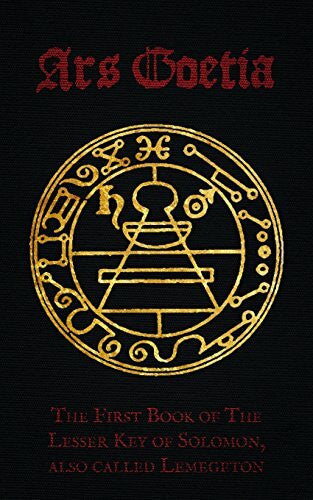Anonymous Ars Goetia: The First Book of Lemegeton OR The Lesser Key of Solomon