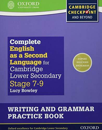 Bowley, Lucy Complete English as a Second Language for Cambridge Lower Secondary Writing and Grammar Practice Book