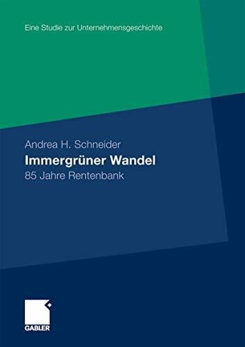 Schneider, Andrea H. Immergrüner Wandel: 85 Jahre Rentenbank