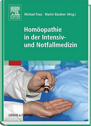 Bündner, Martin Homöopathie in der Intensiv- und Notfallmedizin