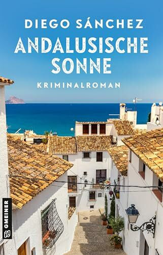 Sánchez, Diego Andalusische Sonne: Kriminalroman (Comisario Pedro Ximénez)