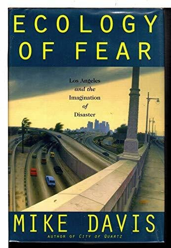 Davis, Mike Ecology of Fear: Los Angeles and the Imagination of Disaster