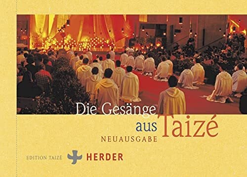 Communauté de Taizé Die Gesänge aus Taizé